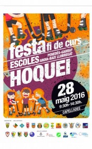 Festa fi de curs escoles hoquei Penedès-Garraf-Anoia-Baix Llobregat 2016